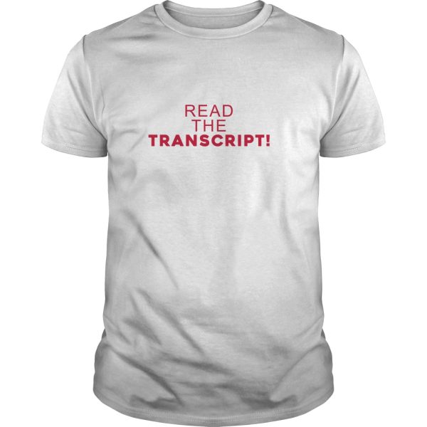 Read The Transcript shirt, hoodie, long sleeve, ladies tee