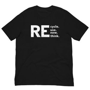 Recycle Reuse Renew Rethink t shirt 2