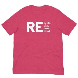 Recycle Reuse Renew Rethink t shirt 5