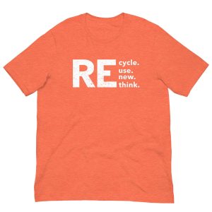 Recycle Reuse Renew Rethink t shirt 8