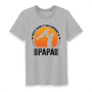 Reste calme et fait confiance à PAPA t shirt 2 Reste calme et fait confiance PAPA t shirt 3