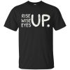 Rrise wise eyes up shirt, hoodie, long sleeve, ladies tee