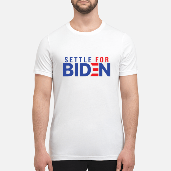 Settle for Biden shirt, hoodie, long sleeve, ladies tee