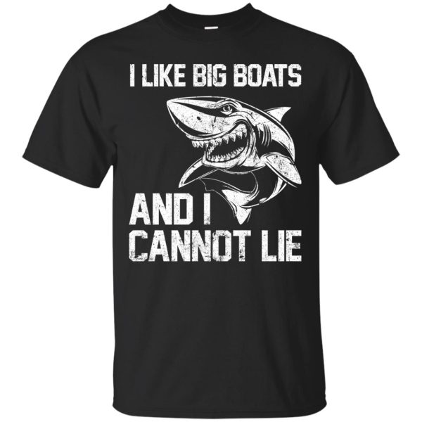 Shark I like big boats and I cannot lie t-shirt, hoodie, long sleeve