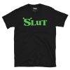 Shrek Slut T-Shirt