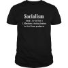 Socialism noun Moochers electing looters to steal from producers shirt