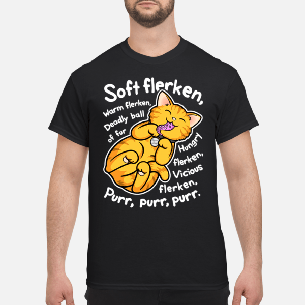 Soft flerken warm flerken deadly ball of fur hungry flerken vicious shirt