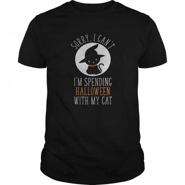 Sorry I Can’t I’m Spending Halloween With My Cat Funny Cute shirt