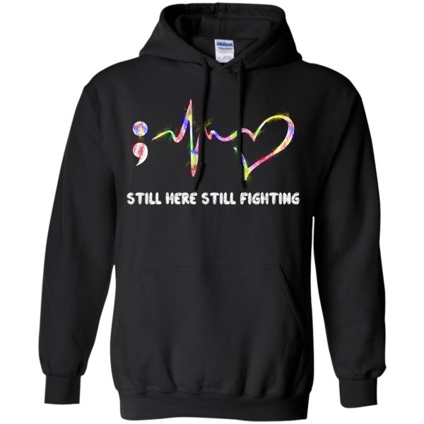 Suicide Prevention Awareness Still here still fighting t-shirt, hoodie