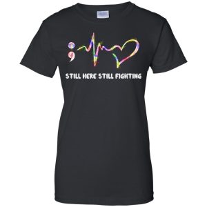 Suicide Prevention Awareness Still here still fighting t-shirt, hoodie 4 Suicide Prevention Awareness Still here still fighting t shirt hoodie 3