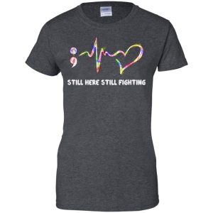 Suicide Prevention Awareness Still here still fighting t-shirt, hoodie 5 Suicide Prevention Awareness Still here still fighting t shirt hoodie 4