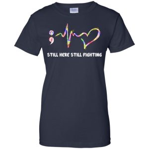 Suicide Prevention Awareness Still here still fighting t-shirt, hoodie 6 Suicide Prevention Awareness Still here still fighting t shirt hoodie 5