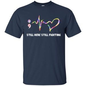 Suicide Prevention Awareness Still here still fighting t-shirt, hoodie 7 Suicide Prevention Awareness Still here still fighting t shirt hoodie 6