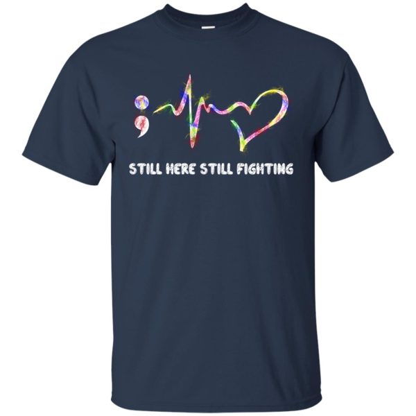 Suicide Prevention Awareness Still here still fighting t-shirt, hoodie