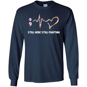 Suicide Prevention Awareness Still here still fighting t-shirt, hoodie 10 Suicide Prevention Awareness Still here still fighting t shirt hoodie 9