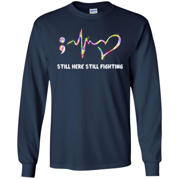 Suicide Prevention Awareness Still here still fighting t-shirt, hoodie