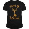Sunflower Drink up bitches shirt, hoodie, long sleeve