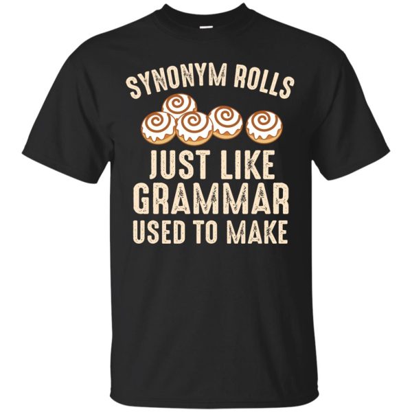 Synonym rolls just like Grammar used to make shirt