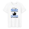 T Shirt A happy family is a reflection of a good father and a loving husband