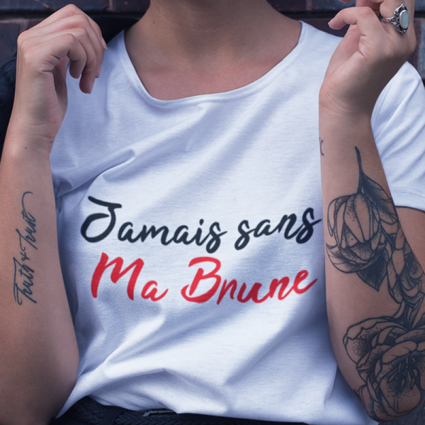 T-Shirt Femme Jamais sans ma Brune meilleure amie