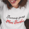 T-Shirt Femme Jamais sans mon Barbu