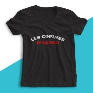T-Shirt Femme les copines d’abord coton meilleure amie