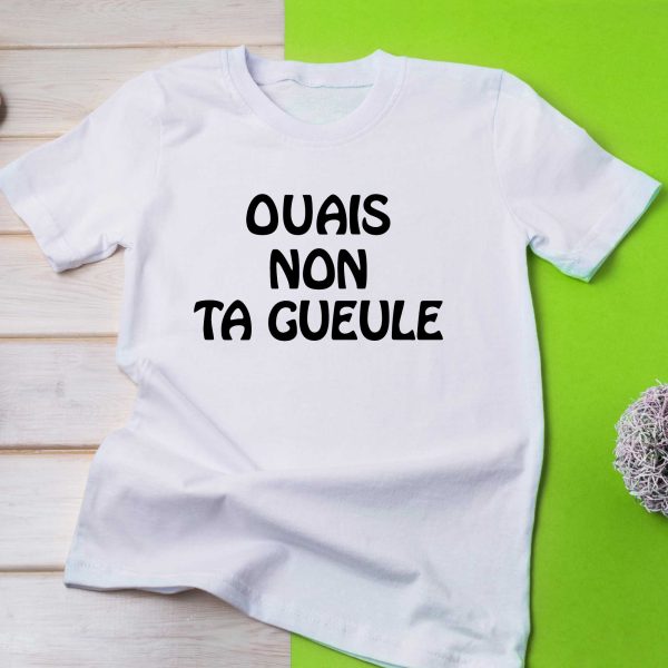 T-Shirt Ouais Non Ta Gueule pour femme