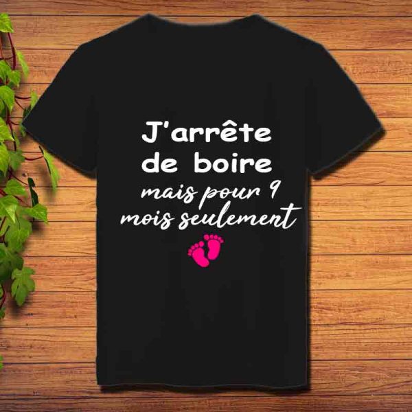 T-Shirt annonce grossesse j’arrête de boire! Mais pour 9 mois seulement