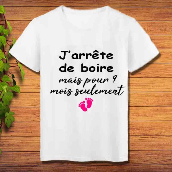 T-Shirt annonce grossesse j’arrête de boire! Mais pour 9 mois seulement