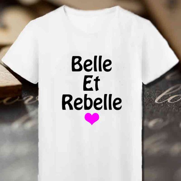 T-Shirt femme Belle et Rebelle Femme