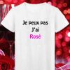 T-Shirt je peux pas j’ai Rosé pour femme