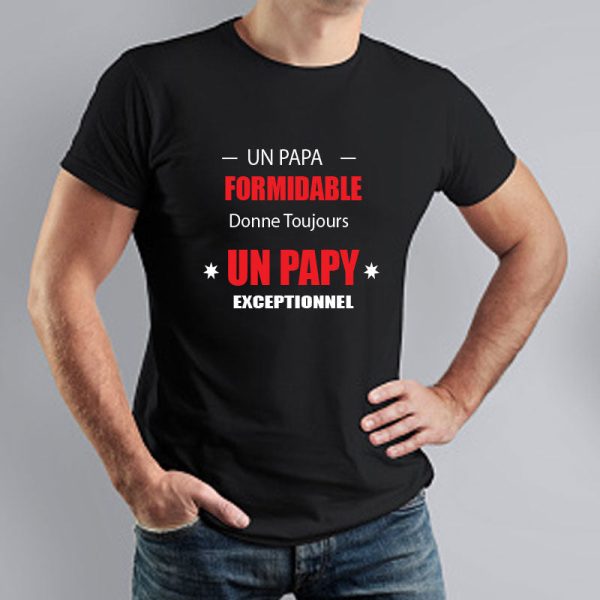 T-Shirt papa formidable toujours papy exceptionnel