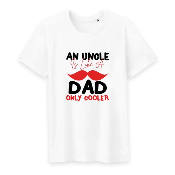 T shirt An uncle is like a dad only cooler