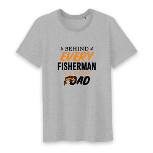 T shirt Behind Every Fisherman Is a Great Dad 2 T shirt Behind Every Fisherman Is a Great Dad 3