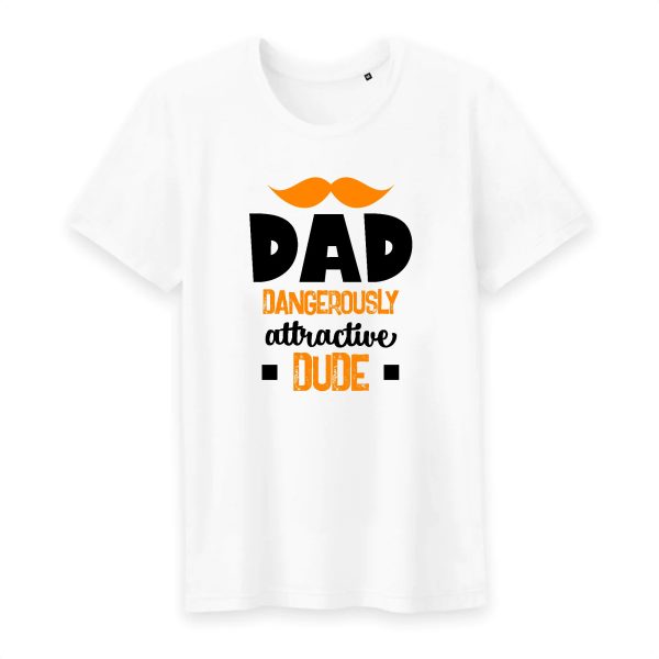 T shirt Dad dangerously attractive dube