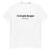 T-shirt Graphic Designer Not God – Unisexe