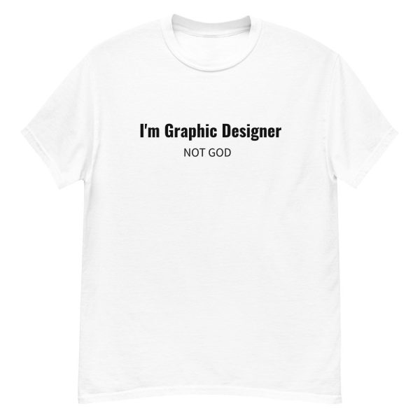 T-shirt Graphic Designer Not God – Unisexe