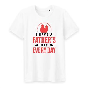 T shirt I have a father’s day every day T shirt I have a father’s day every day