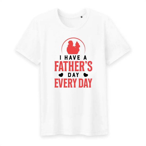 T shirt I have a father’s day every day