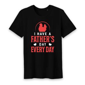 T shirt I have a father’s day every day T shirt I have a father’s day every day