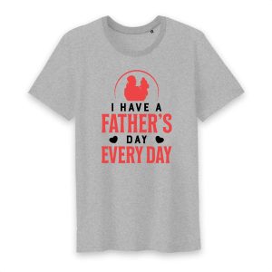 T shirt I have a father's day every day 2 T shirt I have a fathers day every day 3