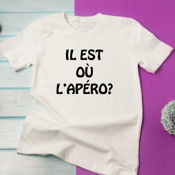 T-shirt IL EST OÙ L’APÉRO pour femme