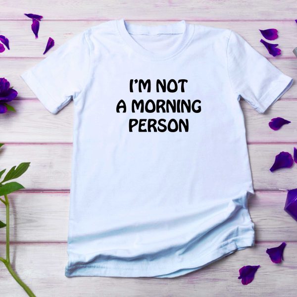 T-shirt I’m not a morning person pour femme