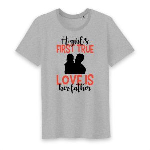 T shirt a girls first true love is her father 3