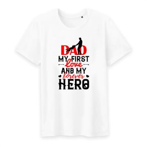 T shirt dad my first love and my forever hero T shirt dad my first love and my forever hero