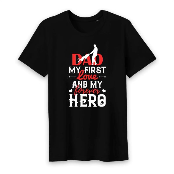 T shirt dad my first love and my forever hero