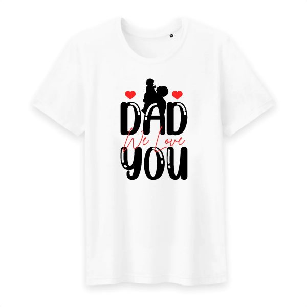 T shirt dad we love you