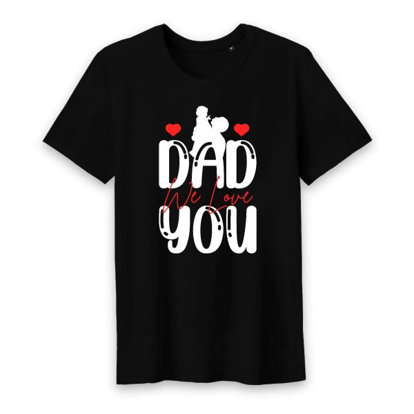 T shirt dad we love you
