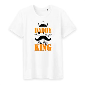 T shirt daddy will always be my king T shirt daddy will always be my king