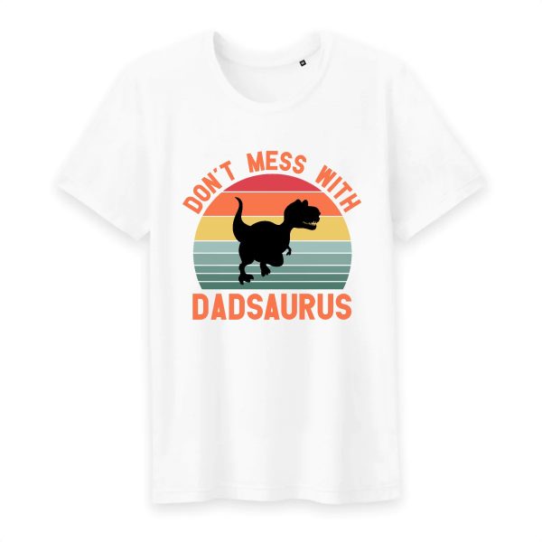 T shirt don’t mess with dadsaurus